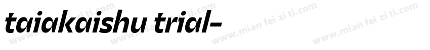 taiakaishu trial字体转换